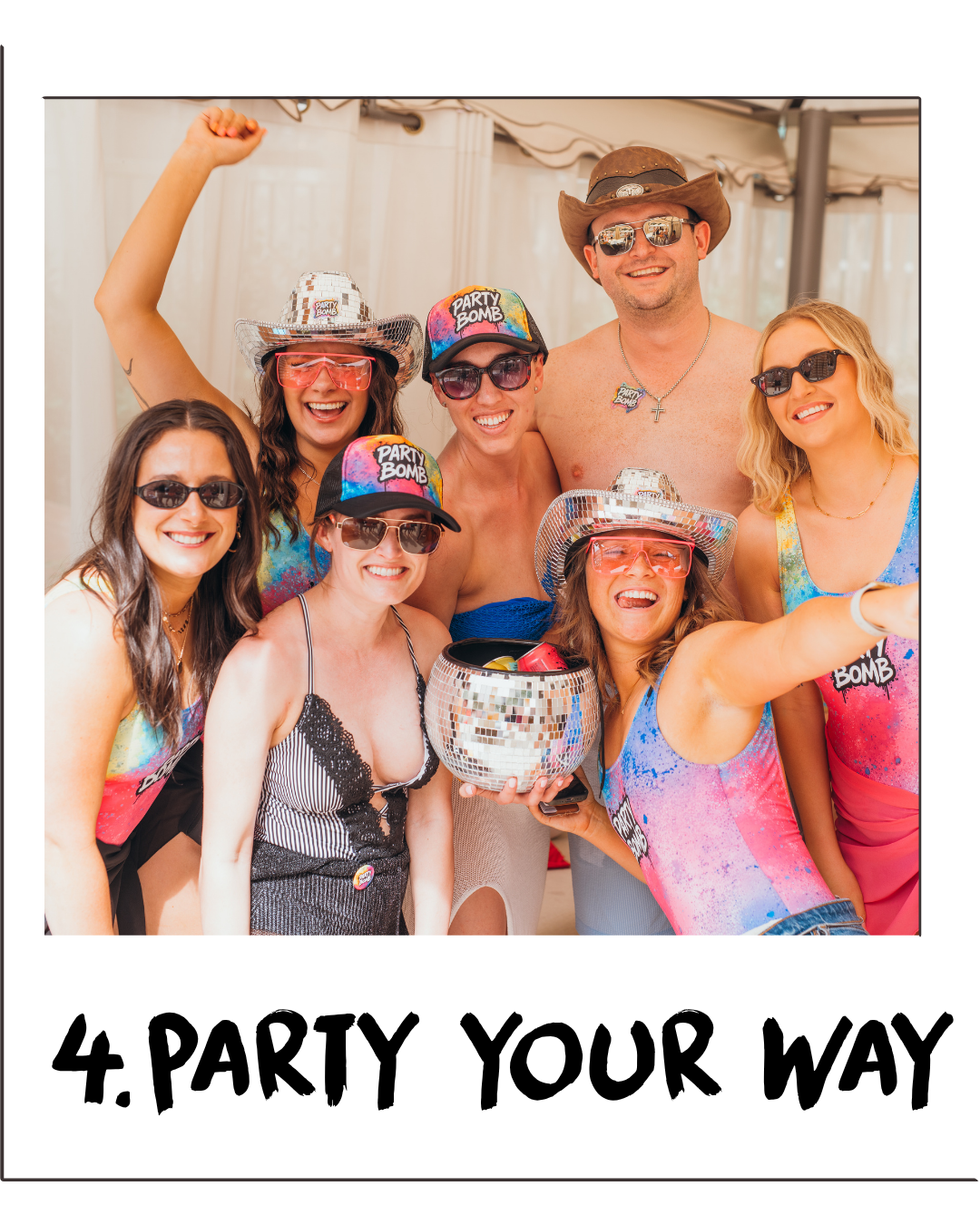 A group of seven friends celebrating together under a tent, wearing sunglasses, cowboy hats, and tie-dye outfits, with a mirror bowl on the table. The text '4.